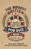 The Biggest British Pub Quiz Book