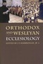 Orthodox and Wesleyan Ecclesiology