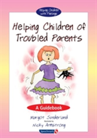 Helping Children of Troubled Parents