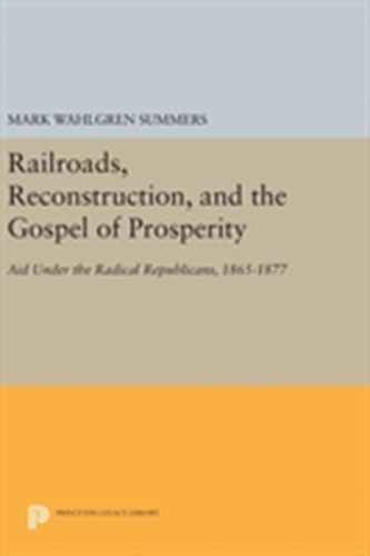 Railroads, Reconstruction, and the Gospel of Prosperity