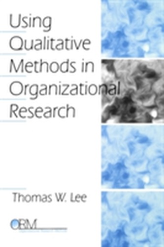Using Qualitative Methods in Organizational Research