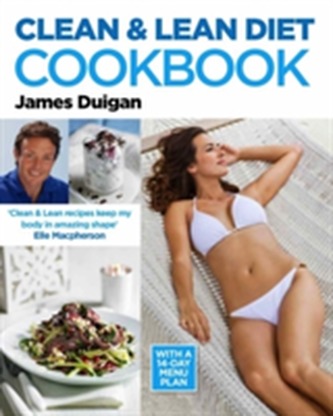 Clean and Lean Diet : The Cookbook