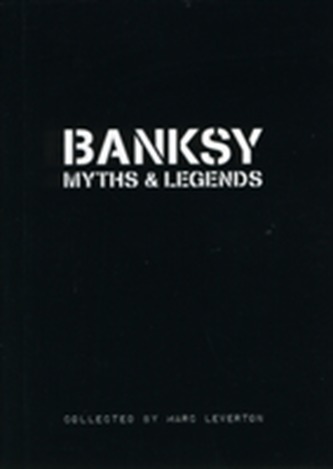 Banksy Myths & Legends: Volume 1