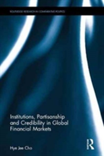 Institutions, Partisanship and Credibility in Global Financial Markets