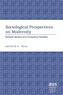 Sociological Perspectives on Modernity