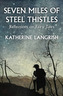 Seven Miles of Steel Thistles
