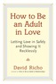 How To Be An Adult In Love