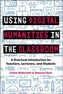 Using Digital Humanities in the Classroom