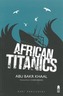 African Titanics