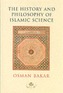 The History and Philosophy of Islamic Science