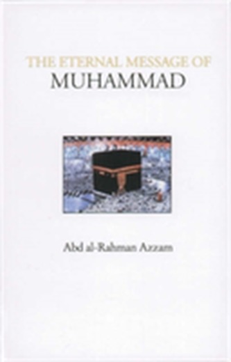 The Eternal Message of Muhammad