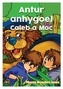Llyfrau Llafar a Phrint: Antur Anhygoel Caleb a Moc
