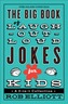 The Big Book of Laugh-out-Loud Jokes for Kids