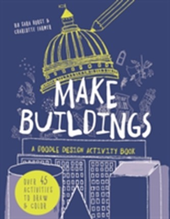 Make Buildings: A Doodle-Design Activity Book