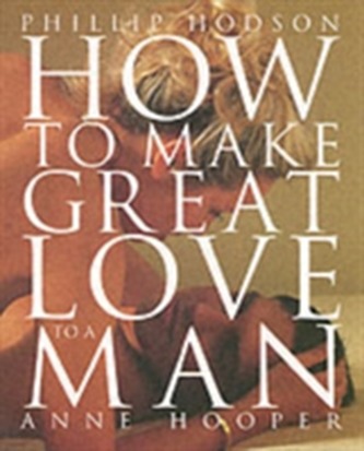 How To Make Great Love To A Man