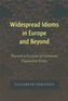 Widespread Idioms in Europe and Beyond