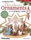 Compound Christmas Ornaments for the Scroll Saw, Rev Edn