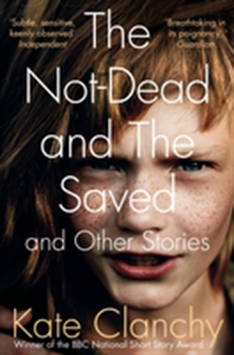 The Not-Dead and The Saved and Other Stories
