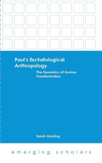 Paul's Eschatological Anthropology