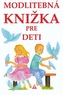 Modlitebná knižka pre deti