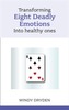 Transforming Eight Deadly Emotions into Healthy Ones