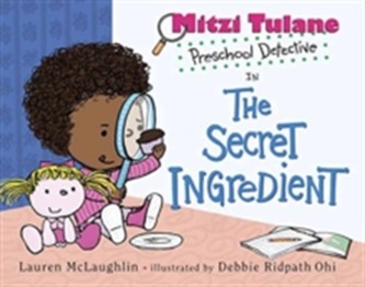 Mitzi Tulane, Preschool Detective In The Secret Ingredient