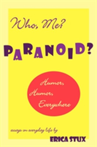 Who, Me? Paranoid? Humor, Humor Everywhere