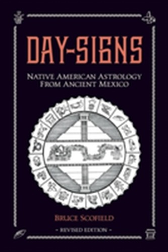 Day Signs: Native American Astrology from Ancient Mexico