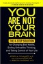 You Are Not Your Brain