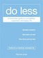 Do Less