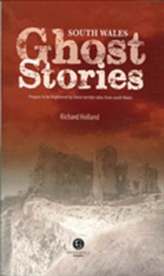 South Wales Ghost Stories