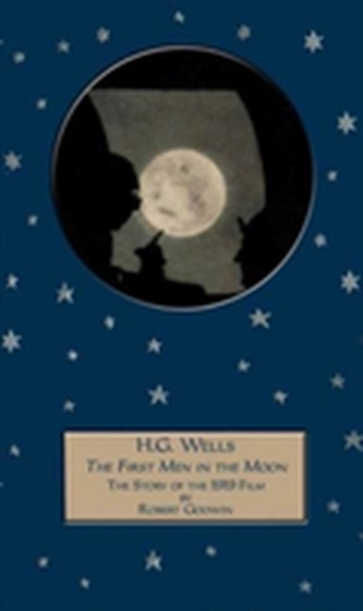 H G Wells' The First Men in the Moon'