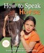 How to Speak Horse