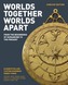 A Worlds Together, Worlds Apart