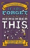 If You Forget Everything Else, Remember This