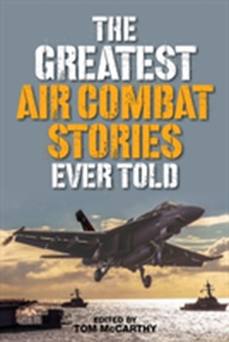 The Greatest Air Combat Stories Ever Told