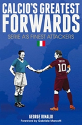 Calcio's Greatest Forwards