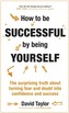 How To Be Successful By Being Yourself