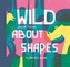Wild About Shapes