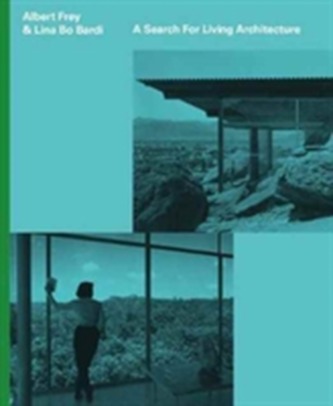 Albert Frey and Lina Bo Bardi