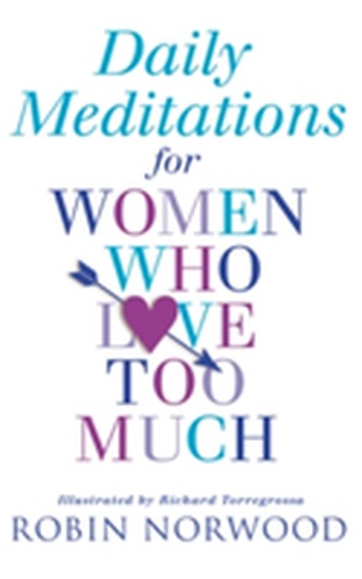 Daily Meditations For Women Who Love Too Much