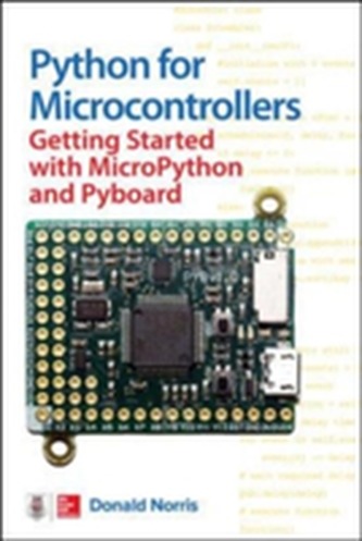 Python for Microcontrollers: Getting Started with MicroPython