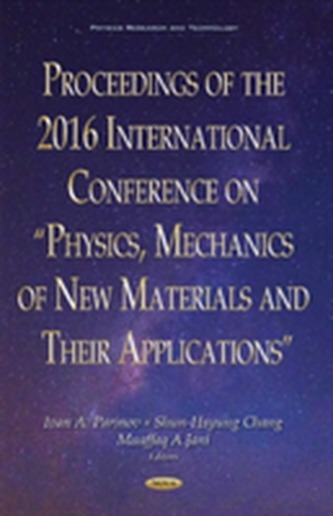 Proceedings of the 2016 International Conference on Physics, Mechanics of New Materials & Their Applications