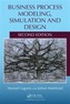 Business Process Modeling, Simulation and Design, Second Edition