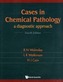 Cases In Chemical Pathology: A Diagnostic Approach (Fourth Edition)