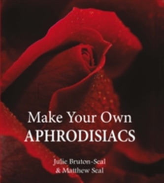 Make Your Own Aphrodisiacs