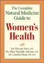 The Complete Natural Medicine Guide to Women's Health