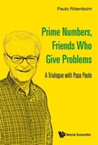 Prime Numbers, Friends Who Give Problems: A Trialogue With Papa Paulo