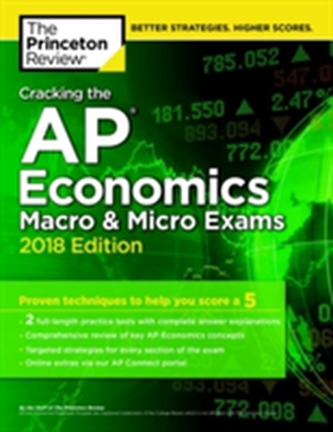 Cracking the AP Economics Macro and Micro Exams, 2018 Edition