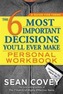 The 6 Most Important Decisions You'll Ever Make Personal Workbook